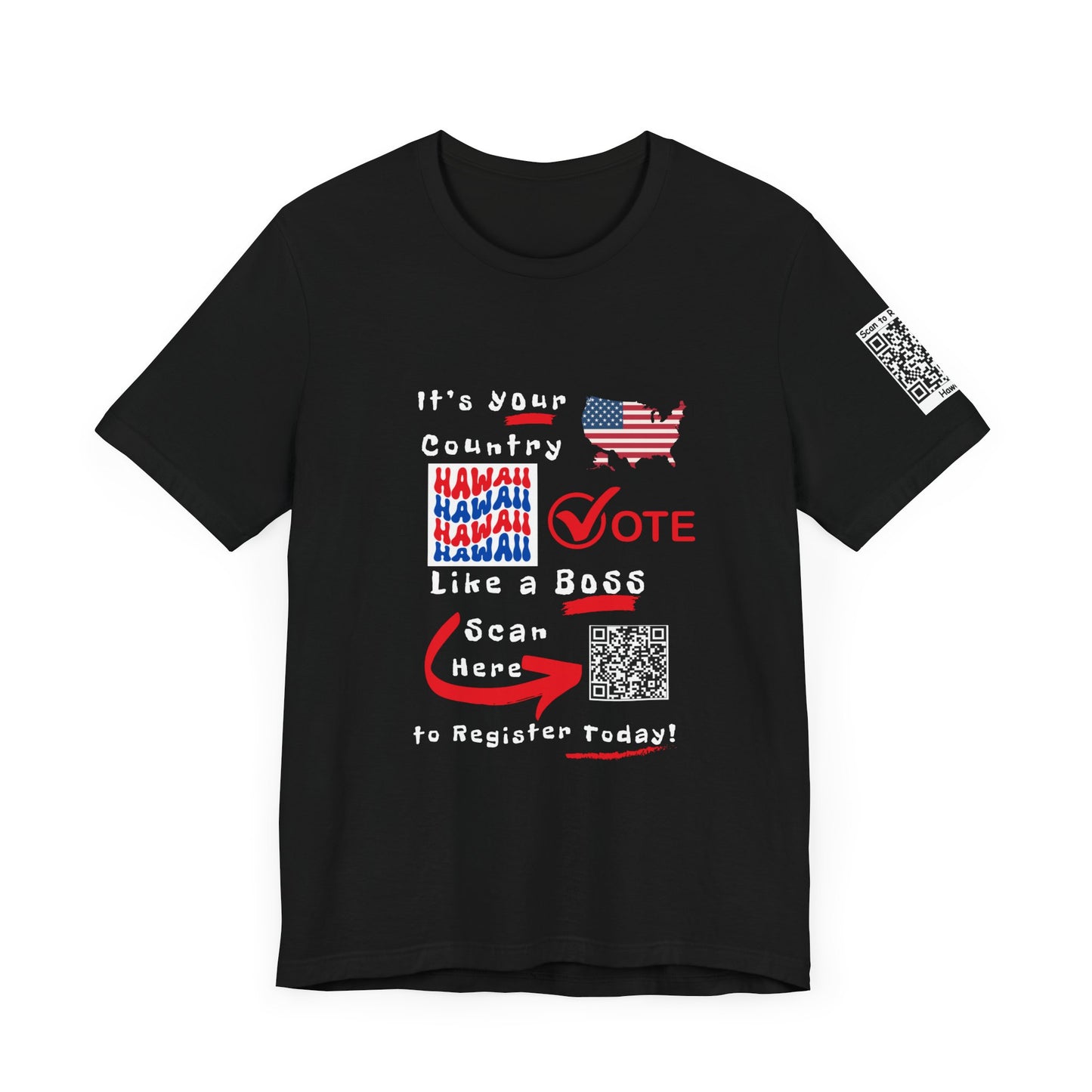 Hawaii Vote Like a Boss! Red White 'n Blue With Sleeve QR