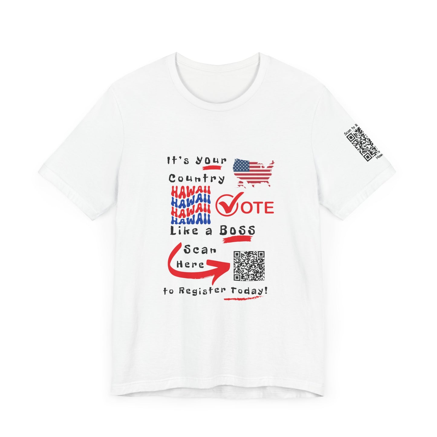 Hawaii Vote Like a Boss! Red White 'n Blue With Sleeve QR