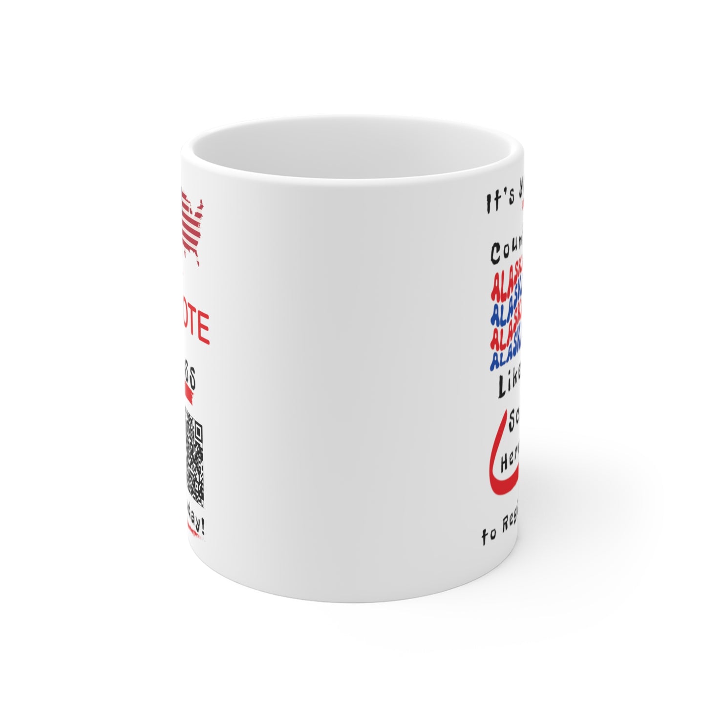 Alaska Vote Like a Boss! Mug 11oz - White