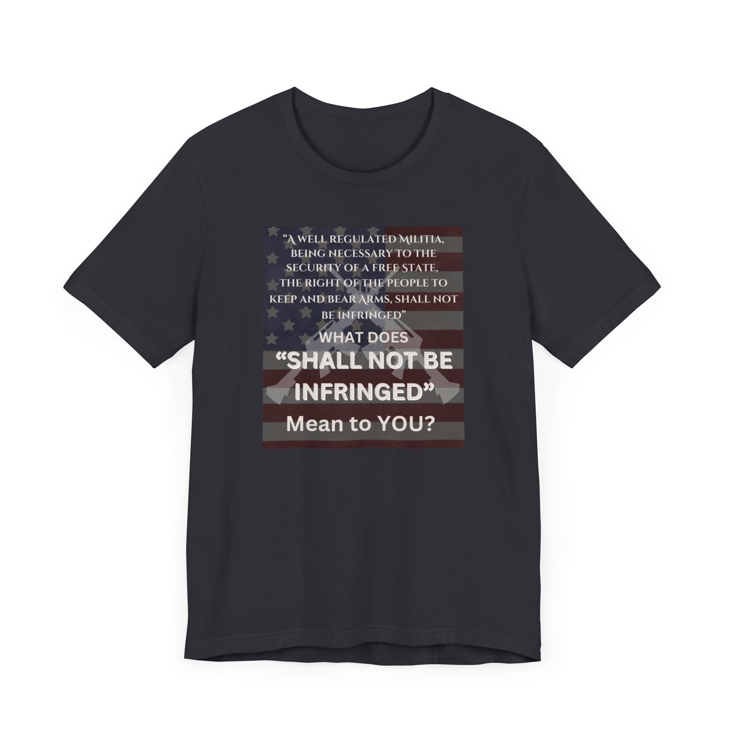 Shall Not Be Infringed T w/ US Flag