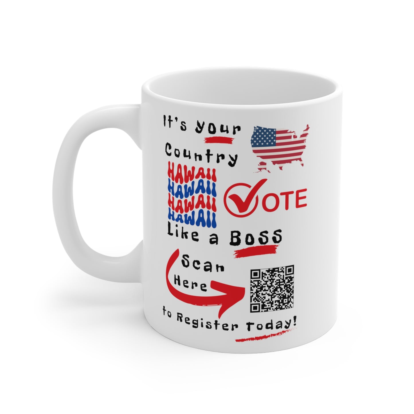 Hawaii Vote Like a Boss! Mug 11oz - White