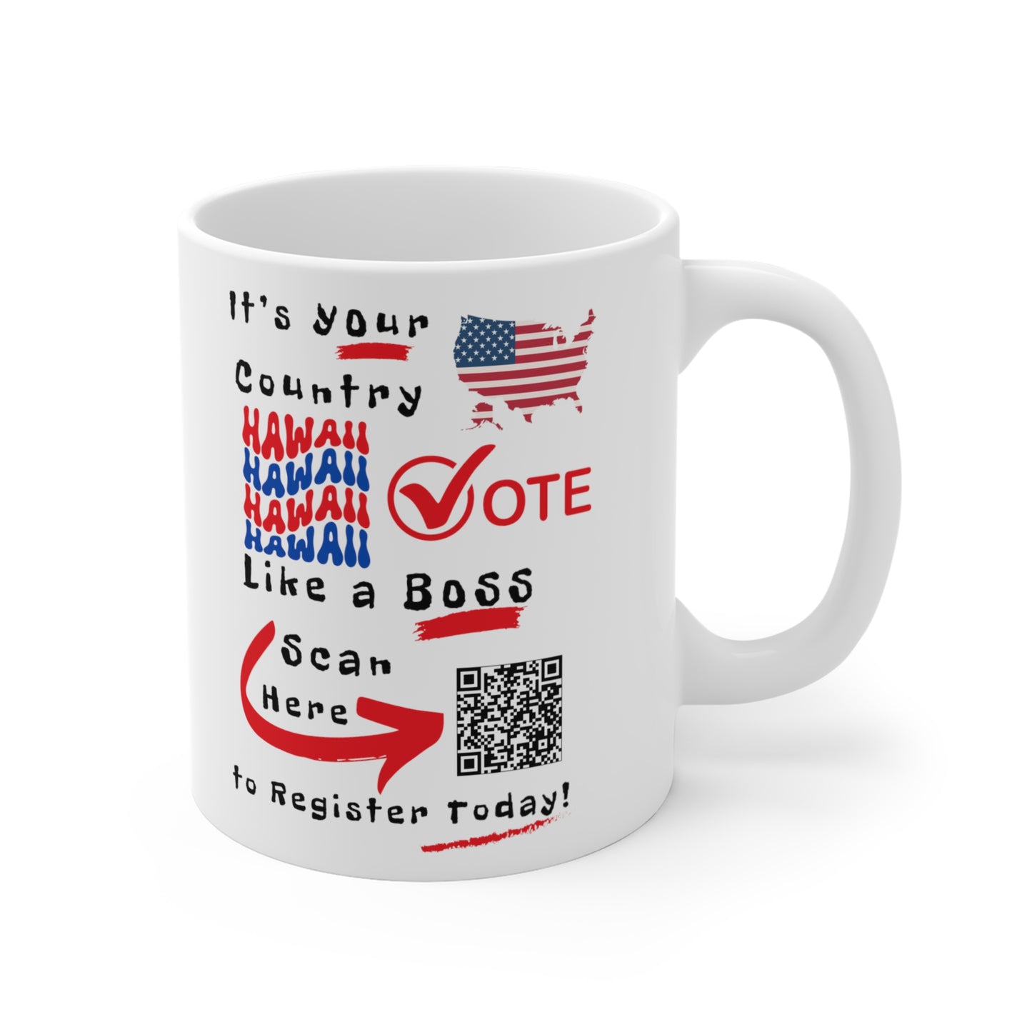 Hawaii Vote Like a Boss! Mug 11oz - White