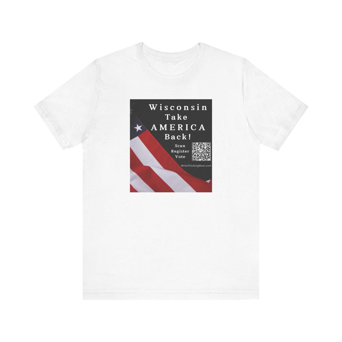 Wisconsin - Take America Back! Scan Register Vote -T-shirt