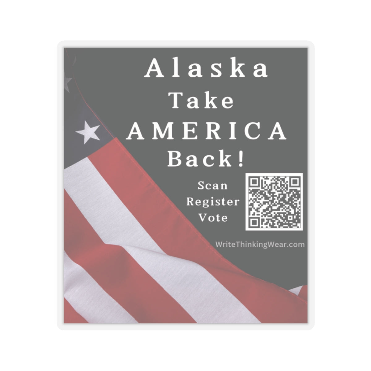 Alaska - Take America Back! With Scan Register Vote Stickers