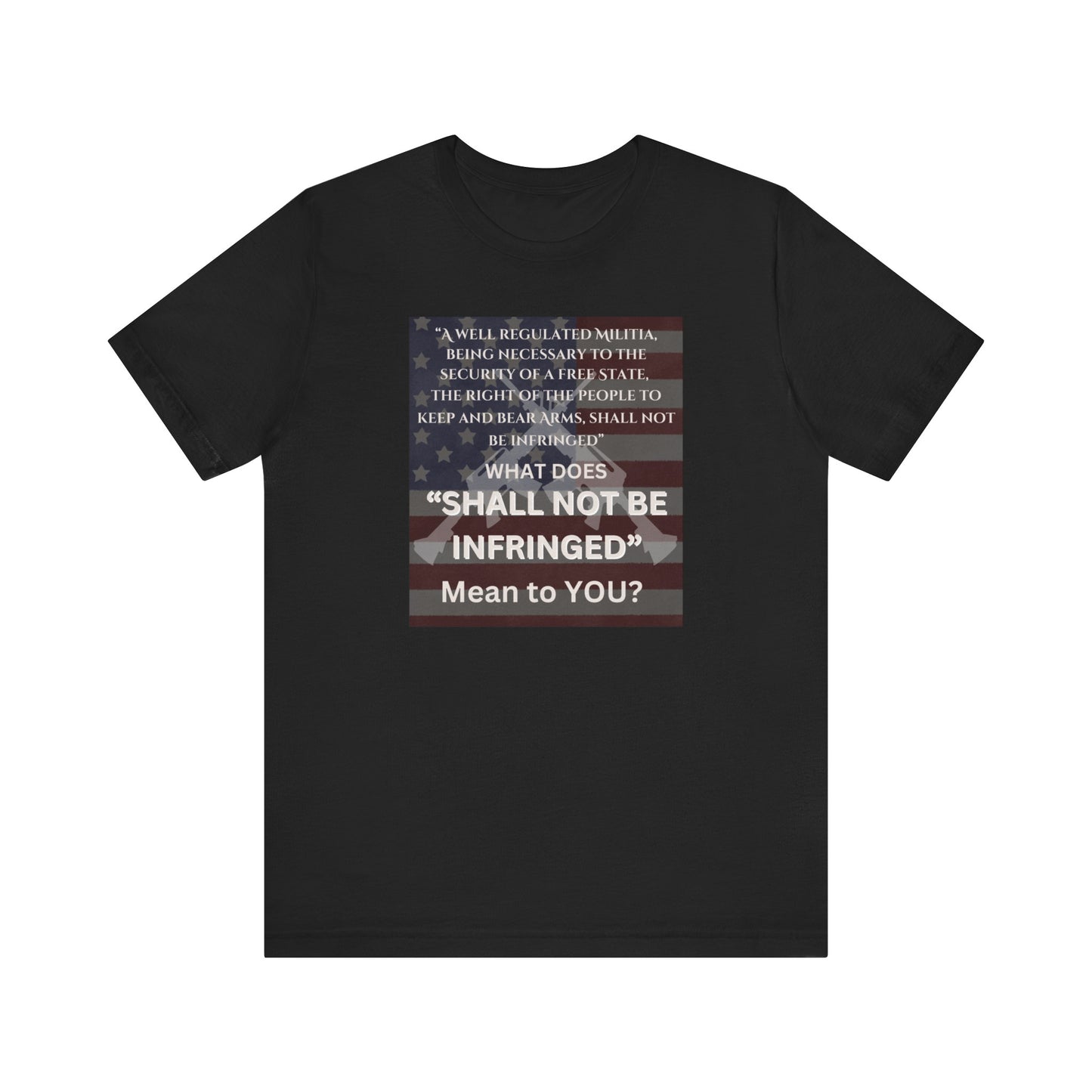 Shall Not Be Infringed T w/ US Flag