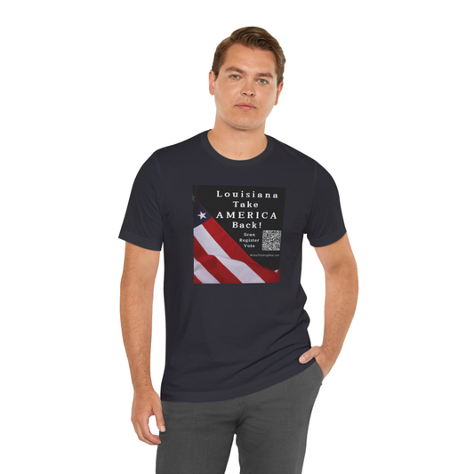 Louisiana - Take America Back! Scan Register Vote -T-shirt